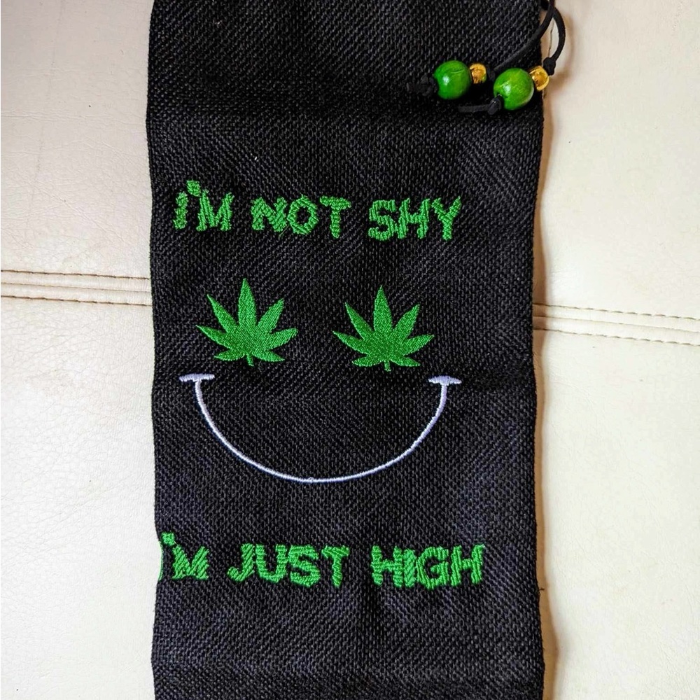 The "I'm Not Shy, I'm Just High" Bottle Holder